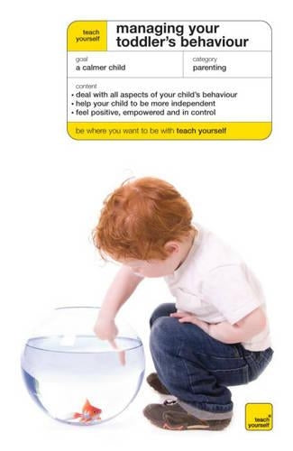 Teach Yourself Managing Your Toddler's Behaviour