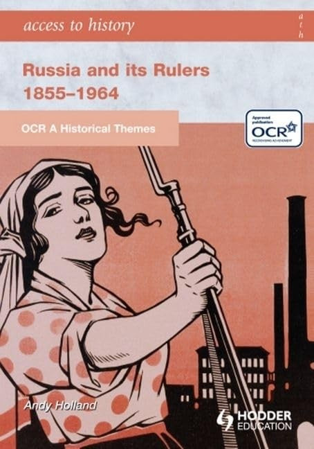 OCR a Historical Themes: Russia and its Rulers 1855-1964