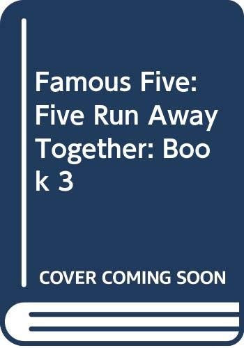 The Famous Five Run Away Together