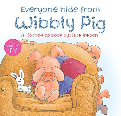 Wibbly Pig: Everyone Hide From Wibbly Pig