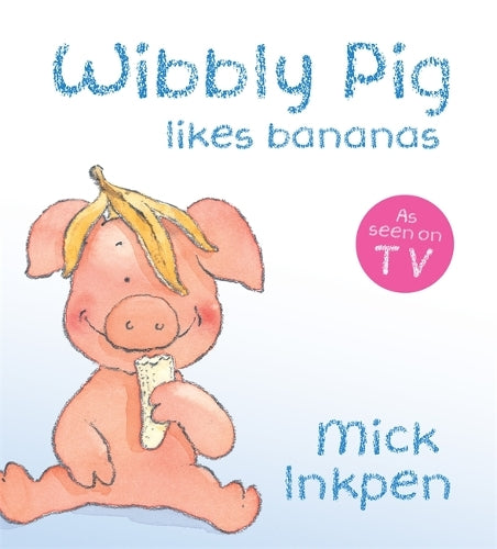 Wibbly Pig Likes Bananas Board Book