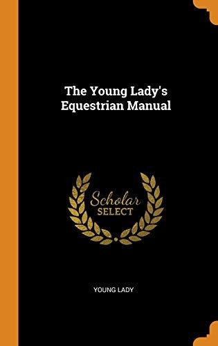 The Young Lady's Equestrian Manual