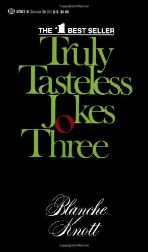 Truly Tasteless Jokes