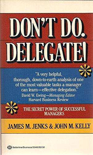 Dont Do Delegate