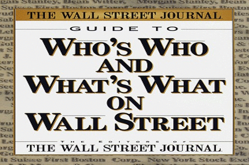 The Wall Street Journal Guide to Who's Who & What's What on Wall Street