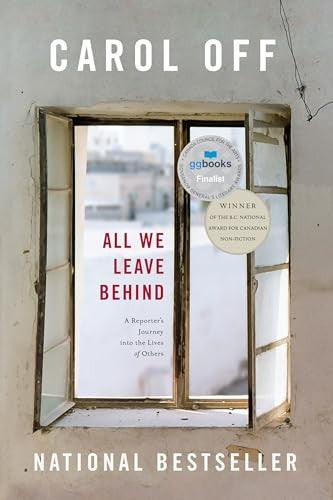 All We Leave Behind: A Reporter's Journey into the Lives of Others