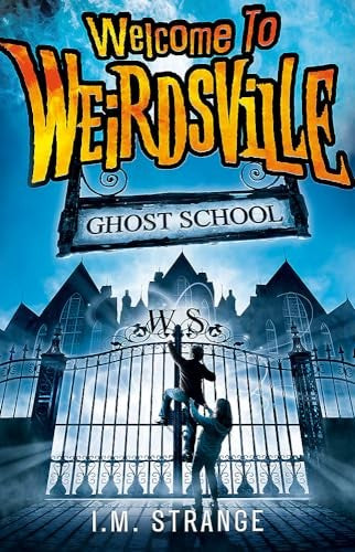 Welcome to Weirdsville: Ghost School