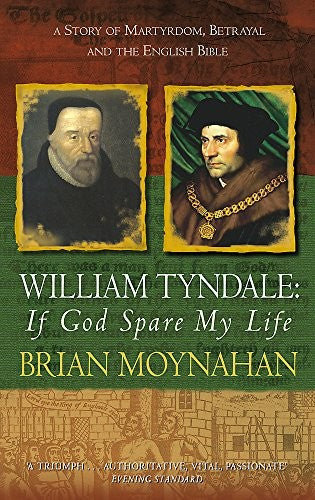 William Tyndale: If God Spare My Life