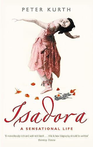Isadora: A Sensational Life