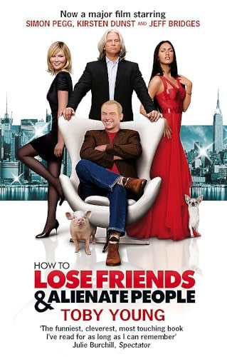 How To Lose Friends & Alienate People