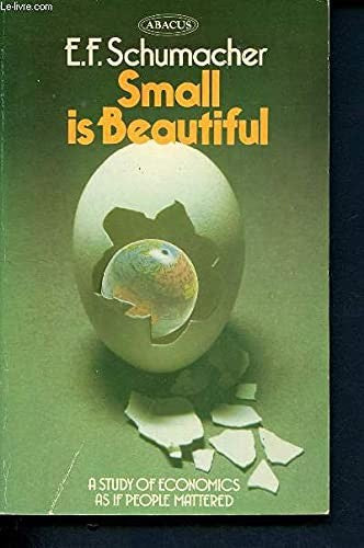 Small is Beautiful: A Study of Economics as if People Mattered