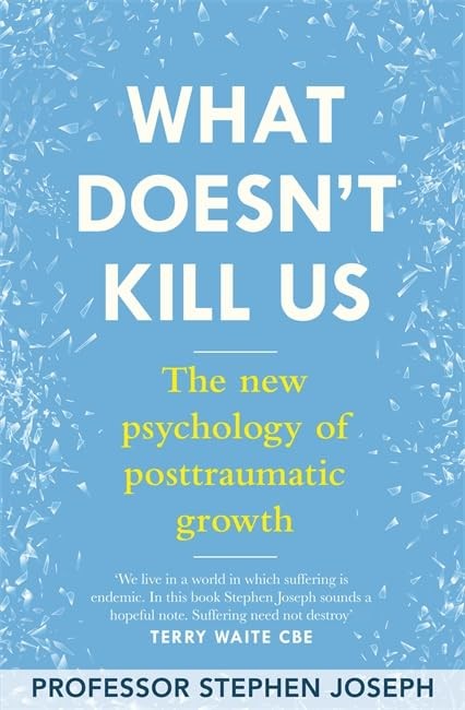 What Doesn't Kill Us