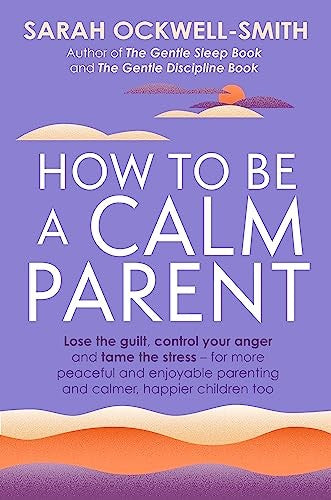 How to Be a Calm Parent
