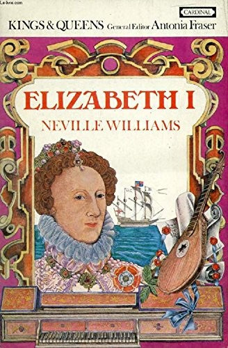 Life and Times of Elizabeth I