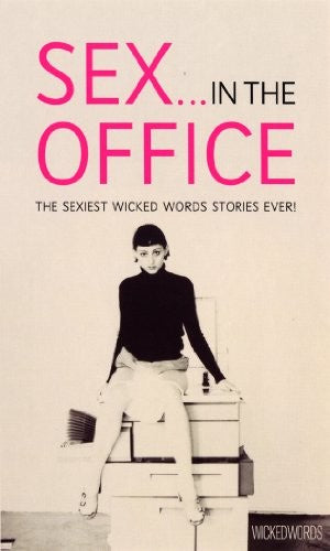 Wicked Words: Sex In The Office