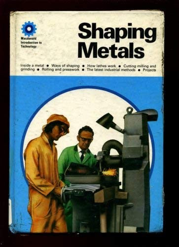 Shaping Metals (Introduction to Technology S.)