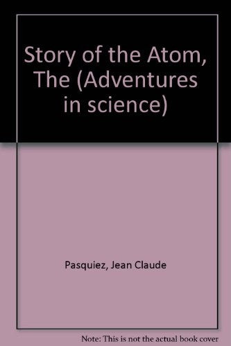 Story of the Atom, The (Adventures in science) Pasquiez, Jean Claude