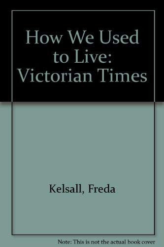 How We Used to Live 1851-1901
