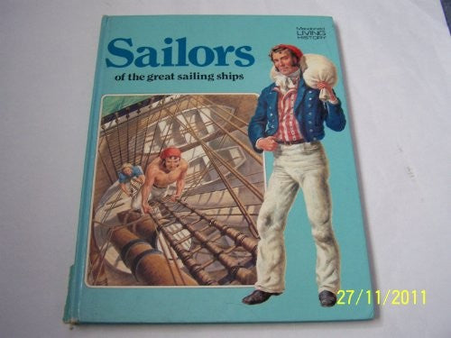 Sailors of the Great Sailing Ships (Macdonald Living History)