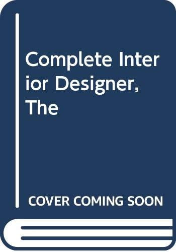 Complete Interior Designer, The (A Quarto book)