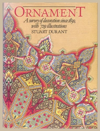 Ornament: A Survey of Decoration Since 1830