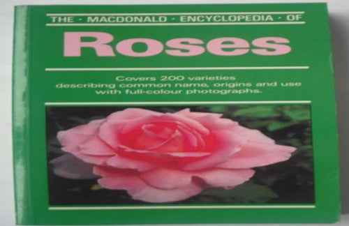 The Macdonald Encyclopaedia of Roses