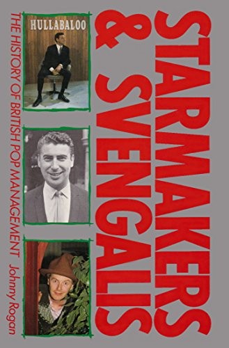 Starmakers and Svengalis: The History of British Pop Management