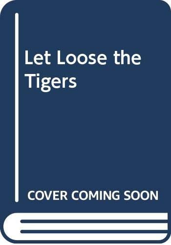 Let Loose the Tigers