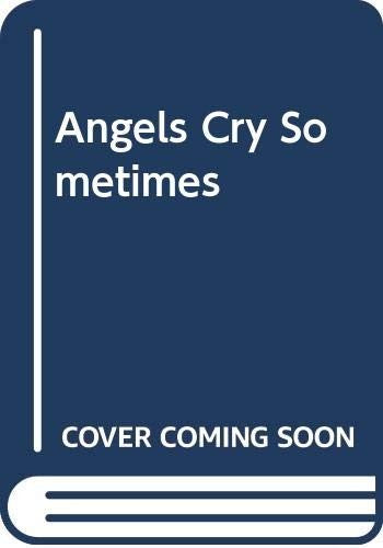 Angels Cry Sometimes