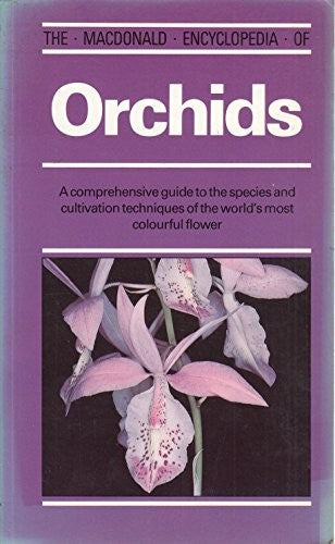 The Macdonald Encyclopaedia of Orchids
