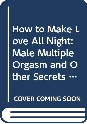 How to Make Love All Night