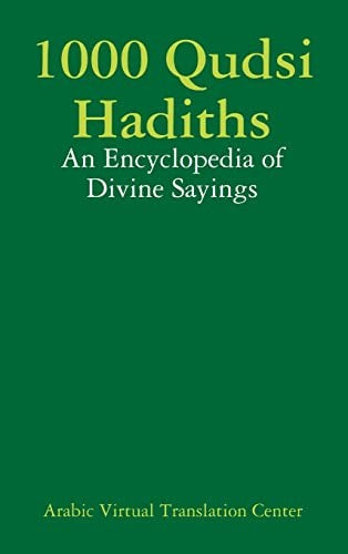 1000 Qudsi Hadiths: An Encyclopedia of Divine Sayings