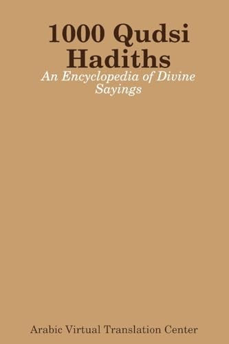 1000 Qudsi Hadiths: An Encyclopedia of Divine Sayings