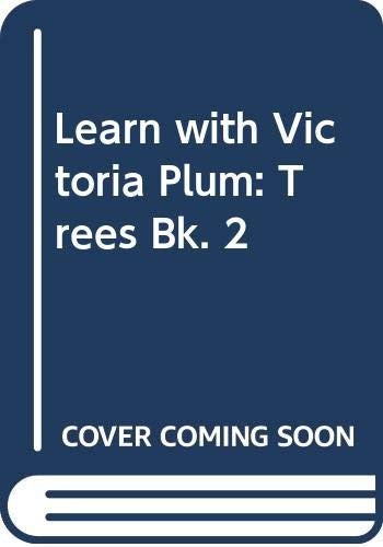 Learn with Victoria Plum: Trees Bk. 2