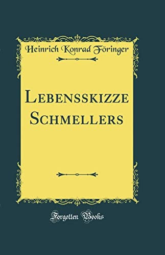 Lebensskizze Schmellers (Classic Reprint)