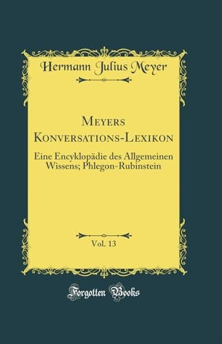 Meyers Konversations-Lexikon, Vol. 13