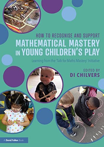 How to Recognise and Support Mathematical Mastery in Young Childrens Play