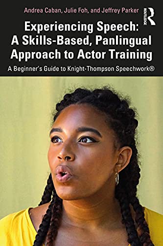 Experiencing Speech: A Skills-Based, Panlingual Approach to Actor Training