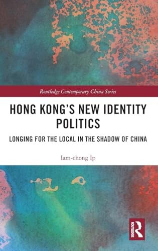Hong Kongs New Identity Politics