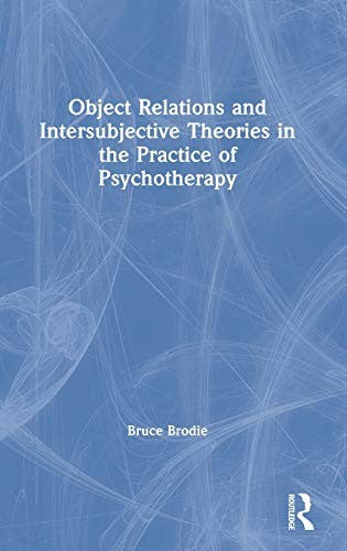 Object Relations and Intersubjective Theories in the Practice of Psychotherapy