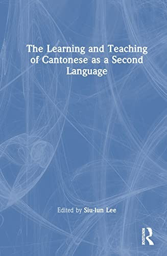 The Learning and Teaching of Cantonese as a Second Language