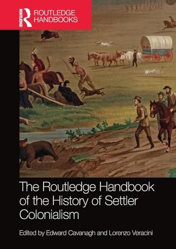The Routledge Handbook of the History of Settler Colonialism