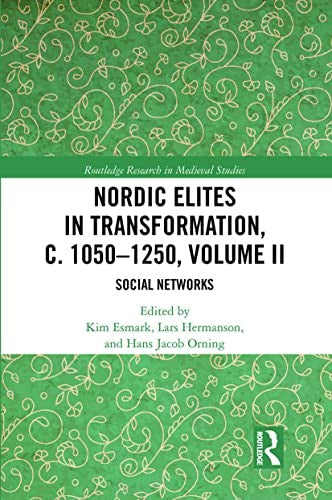 Nordic Elites in Transformation, c. 1050-1250, Volume II
