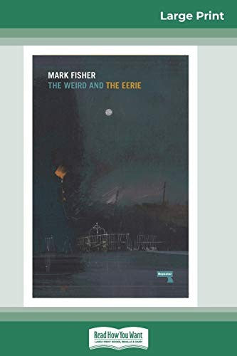 The Weird and The Eerie (16pt Large Print Edition)