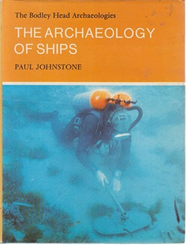 The Archaeology of Ships
