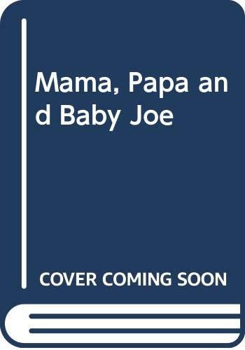 Mama, Papa and Baby Joe