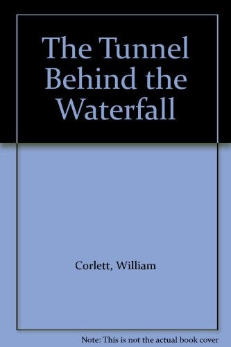 The Tunnel Behind the Waterfall