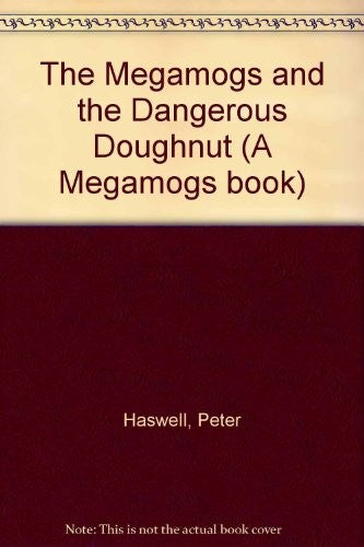 The Megamogs and the Dangerous Doughnut