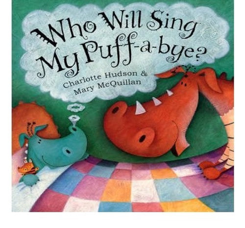 WHO WILL SING MY PUFF-A-BYE?