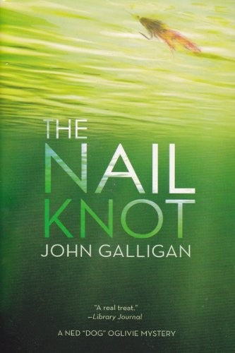 The Nail Knot (A Ned 'Dog' Oglivie Mystery)